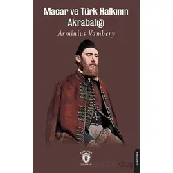 Macar ve Türk Halkının Akrabalığı - Arminius Vambery - Dorlion Yayınları