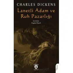 Lanetli Adam ve Ruh Pazarlığı - Charles Dickens - Dorlion Yayınları