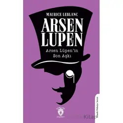 Arsen Lüpen’in Son Aşkı - Maurice Leblanc - Dorlion Yayınları