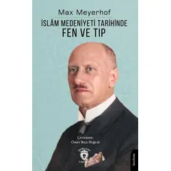 İslam Medeniyeti Tarihinde Fen ve Tıp - Max Meyerhof - Dorlion Yayınları