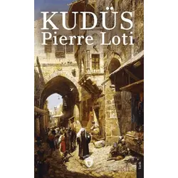 Kudüs - Pierre Loti - Dorlion Yayınları
