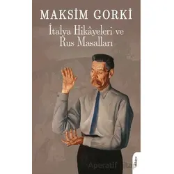 İtalya Hikayeleri ve Rus Masalları - Maksim Gorki - Dorlion Yayınları