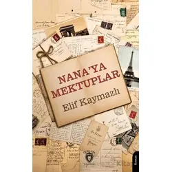 Nana’ya Mektuplar - Elif Kaymazlı - Dorlion Yayınları