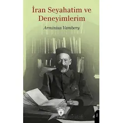İran Seyahatim ve Deneyimlerim - Arminius Vambery - Dorlion Yayınları