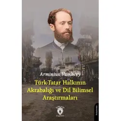 Türk-Tatar Halkının Akrabalığı ve Dil Bilimsel Araştırmaları - Arminius Vambery - Dorlion Yayınları