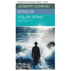 Gençlik – Yolun Sonu - Joseph Conrad - İş Bankası Kültür Yayınları
