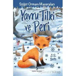 Yavru Tilki ve Peri - Söğüt Ormanı Maceraları - J. S. Betts - İş Bankası Kültür Yayınları