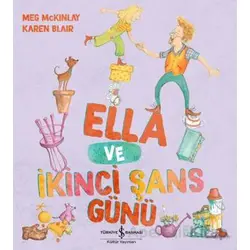 Ella ve İkinci Şans Günü - Meg Mckinlay - İş Bankası Kültür Yayınları