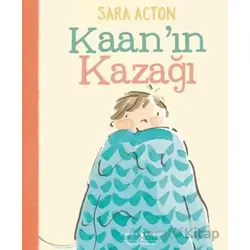 Kaan’ın Kazağı - Sara Acton - İş Bankası Kültür Yayınları