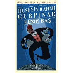 Kesik Baş - Hüseyin Rahmi Gürpınar - İş Bankası Kültür Yayınları