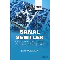 Sanal Semtler: Kültür ve Kimliğin Dijital Dönüşümü