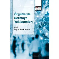 Örgütlerde Sermaye Yaklaşımları - Murat Korkmaz - Eğitim Yayınevi - Bilimsel Eserler