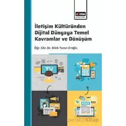 İletişim Kültüründen Dijital Dünyaya: Temel Kavramlar ve Dönüşüm