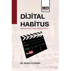 Dijital Habitus - Murat Özdemir - Eğitim Yayınevi - Bilimsel Eserler
