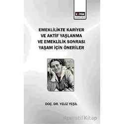 Emeklilikte Kariyer ve Aktif Yaşlanma ve Emeklilik Sonrası Yaşam için Öneriler