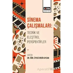 Sinema Çalışmaları: Teorik ve Eleştirel Perspektifler