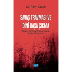 Savaş Travması ve Dini Başa Çıkma - Feim Gashi - Nobel Akademik Yayıncılık