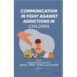 Communication in Fight Against Addictions in Children - Kolektif - Nobel Akademik Yayıncılık