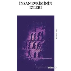İnsan Evriminin İzleri - Ernst Haeckel - Gece Kitaplığı