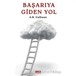 Başarıya Giden Yol - A.R. Calhoun - Gece Kitaplığı