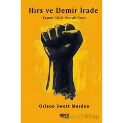 Hırs ve Demir İrade - Orison Swett Marden - Gece Kitaplığı