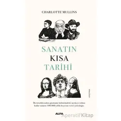 Sanatın Kısa Tarihi - Charlotte Mullins - Alfa Yayınları