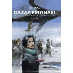 Gazap Fırtınası Üçleme / Anılmalz - Julia & Roem - Havanın Rengi - Enki Bilal - Alfa Yayınları