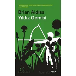 Yıldız Gemisi - Brian Aldiss - Alfa Yayınları