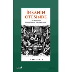 İnsanın Ötesinde Türk Romanında Bilinçli Varlıklar Olarak Hayvanlar