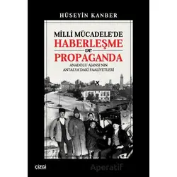 Milli Mücadelede Haberleşme ve Propaganda - Hüseyin Kanber - Çizgi Kitabevi Yayınları