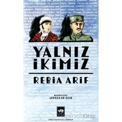 Yalnız İkimiz - Rebia Arif - Ötüken Neşriyat