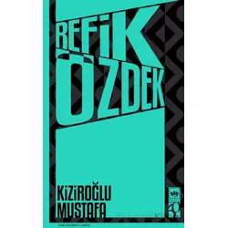 Kiziroğlu Mustafa - Refik Özdek - Ötüken Neşriyat