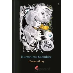 Kurtarılmış Sözcükler - Canan Aktaş - Klaros Yayınları