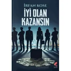 İyi Olan Kazansın - İrfan Köse - Klaros Yayınları
