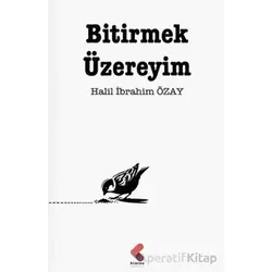 Bitirmek Üzereyim - Halil İbrahim Özay - Klaros Yayınları