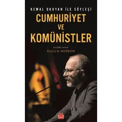 Cumhuriyet ve Komünistler/ Kemal Okuyan İle Söyleşi - Kolektif - Kırmızı Kedi Yayınevi