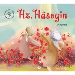 Peygamber Çağının Mutlu Çocukları Hz. Hüseyin - Esra Aydınbaş - Türkiye Diyanet Vakfı Yayınları