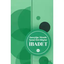 Gençliğe Yönelik Temel Dini Bilgiler İbadet - Soner Duman - Diyanet İşleri Başkanlığı