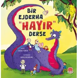 Bir Ejderha “Hayır” Derse - Saliha Türker - Karavan Çocuk Yayınları