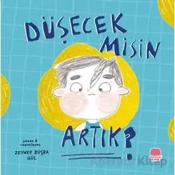Düşecek misin Artık? - Zeynep Büşra Gül - Karavan Çocuk Yayınları
