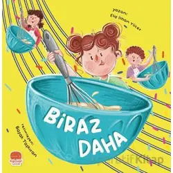 Biraz Daha - Elif İlhan Yücer - Karavan Çocuk Yayınları