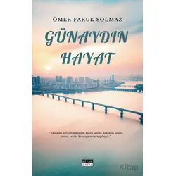Günaydın Hayat - Ömer Faruk Solmaz - Siyah Beyaz Yayınları