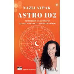 Astro 102 - Nazlı Aypak - Siyah Beyaz Yayınları