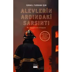 Alevlerin Ardındaki Sarsıntı - İsmail Furkan Işık - Siyah Beyaz Yayınları
