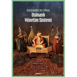 Kuruluşunun 725. Yılında Osmanlı Yönetim Sistemi - Cihan Okuyucu - Beyan Yayınları
