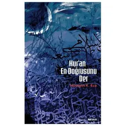 Kuran En Doğrusunu Der - Hüseyin K. Ece - Beyan Yayınları