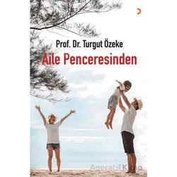 Aile Penceresinden - Turgut Özeke - Cinius Yayınları