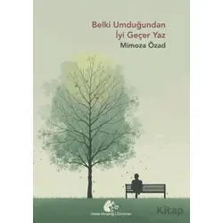 Belki Umduğundan İyi Geçer Yaz - Mimoza Özad - Meşe Kitaplığı