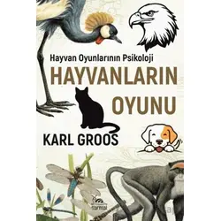 Hayvanların Oyunu - Karl Groos - Sarmal Kitabevi