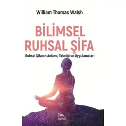 Bilimsel Ruhsal Şifa - William Thomas Walsh - Sarmal Kitabevi
